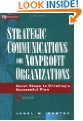 Strategic Communications for Nonprofit Organizations: Seven Steps to Creating a Successful Plan (Wiley Nonprofit Law, Finance and Management Series)