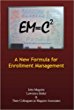 EM=CÂ²: A New Formula for Enrollment Management